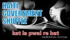 Haiti Government Shuffle - Kat la pwal re bat