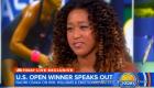 Naomi Osaka on the Today Show, she speaks out about Serena Williams and US Open final experience (VIDEO)