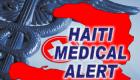 Haiti Medical Alert