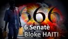 Haiti 666 - 6 Haitian Senators Holding the Country Hostage
