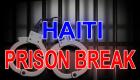 Haiti Prison Break